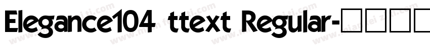 Elegance104 ttext Regular字体转换